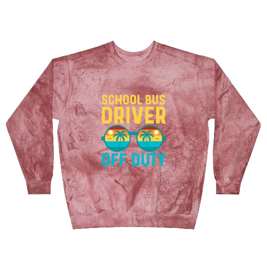 School Bus Driver Off Duty | Vacation Relaxation Blast Sweatshirts