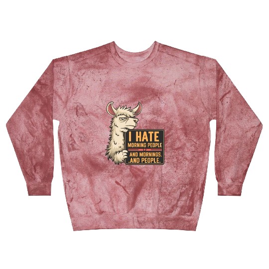 I Hate Morning People for a Morning grumpy Llama Blast Sweatshirts