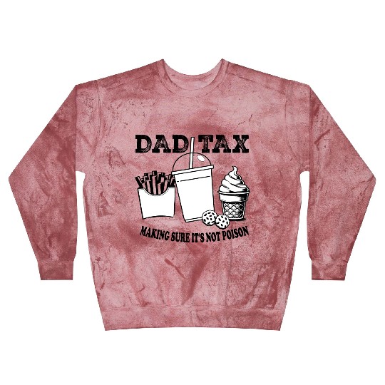 DAD TAX MAKING SUR IT S NOT POISON 01 Blast Sweatshirts