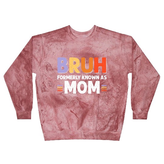 Bruh formerly known as mom Blast Sweatshirts