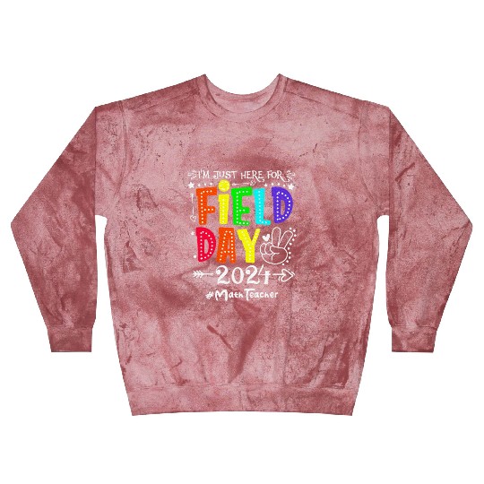 I'm Just Here For Field Day 2024 Math Teacher Blast Sweatshirts