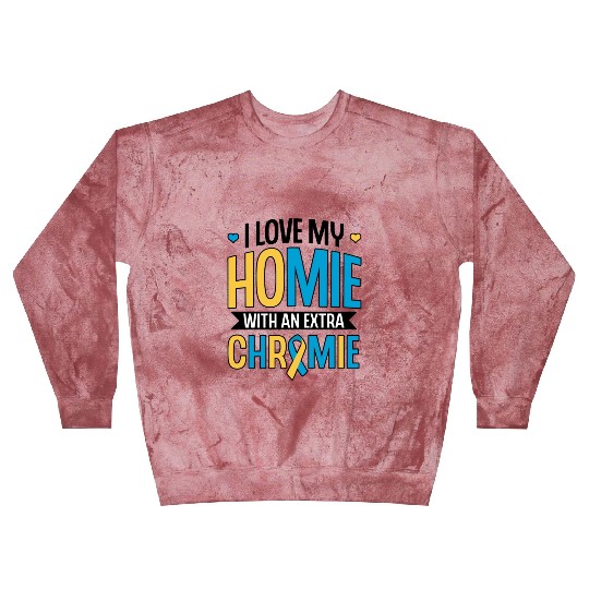 Down Syndrome Awareness I Love my Homie with Blast Sweatshirts