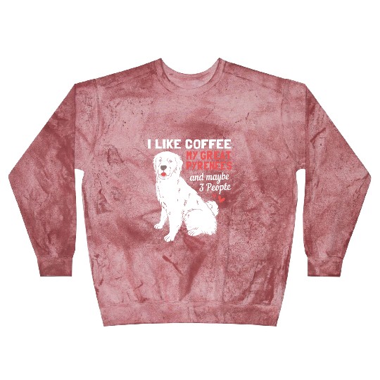 Coffee Dog And Maybe 3 People Funny Great Pyrenees Blast Sweatshirts