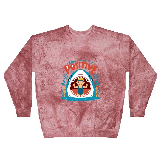 Stay Positive Blast Sweatshirts