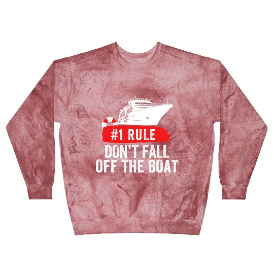 Rule #1 Don't Fall Off The Boat Cruise Ship Rule Blast Sweatshirts