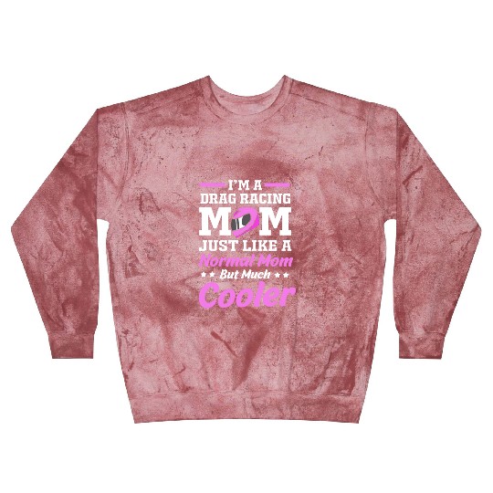 Drag Race Mothers Day Racing Mom Drag Racing Mom Blast Sweatshirts