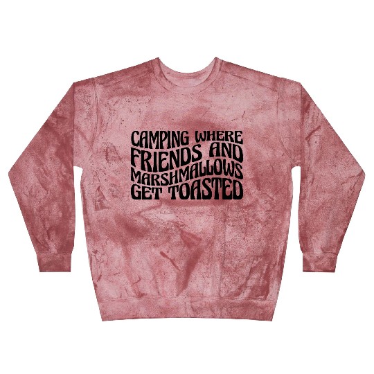 Camping Where Friends and Marshmallows Toast 4 Blast Sweatshirts