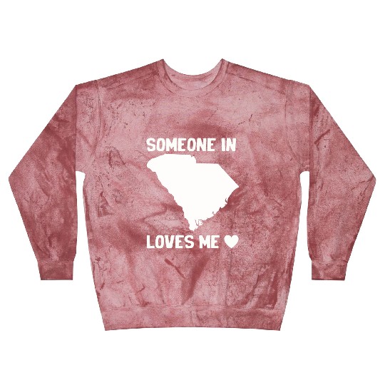 Someone In South Carolina Loves Me Blast Sweatshirts