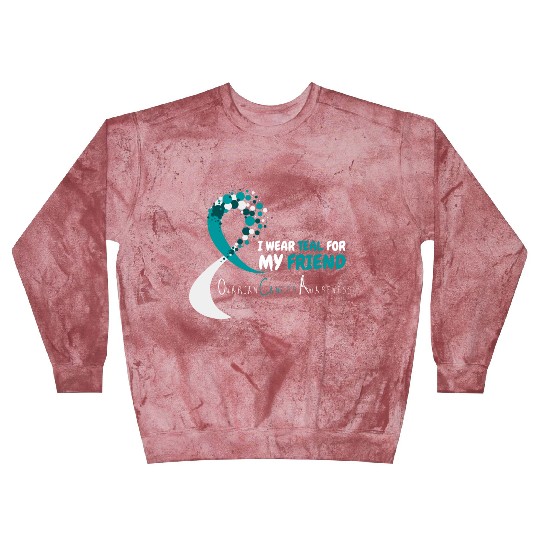 I Wear Teal For My Friend Ovarian Cancer Awareness Blast Sweatshirts