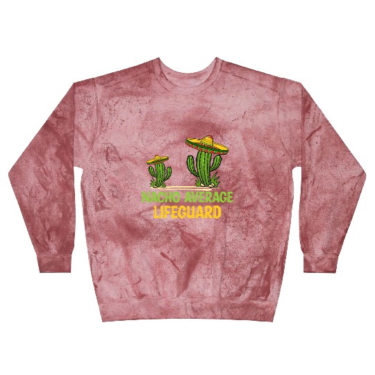 Nacho Average Lifeguard Blast Sweatshirts
