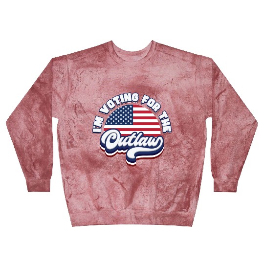 I'm Voting For The Outlaw - US Flag Blast Sweatshirts