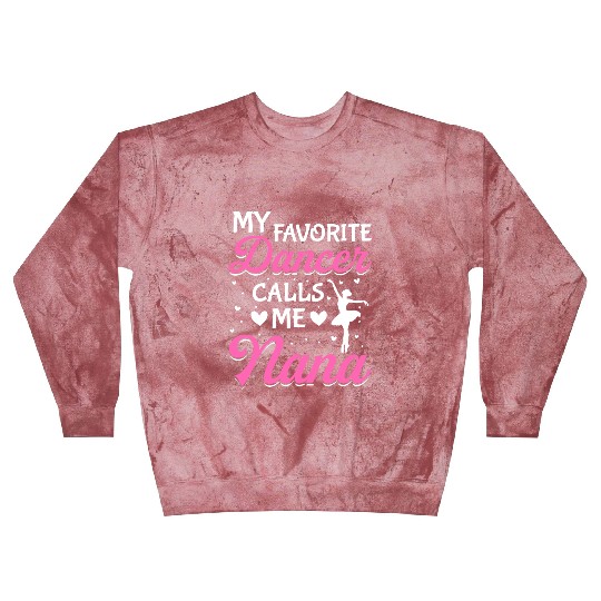 Ballet Dance Dancer Nana My Favorite Dancer Calls Blast Sweatshirts