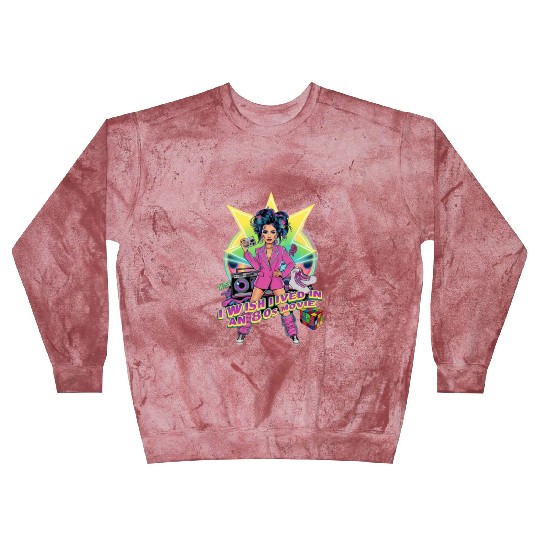 80s woman I wish I lived in an 80s movie Blast Sweatshirts