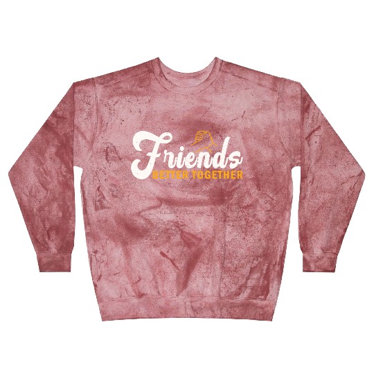 Friends better together Blast Sweatshirts