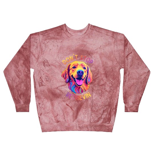 Don't Stop Retrievin' – Funny Golden Retriever Dog Blast Sweatshirts