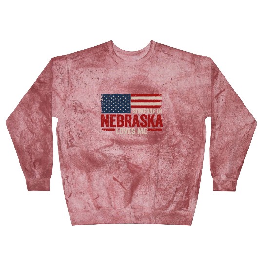 Someone In Nebraska Loves Me Blast Sweatshirts