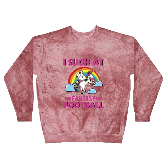 I Suck at Fantasy Football Unicorn Rainbow Blast Sweatshirts