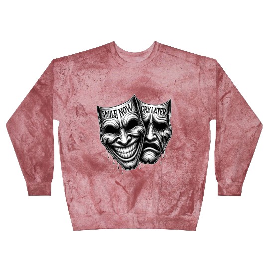 SMILE NOW CRY LATER Drama Masks Payaso Cholo Tatto Blast Sweatshirts