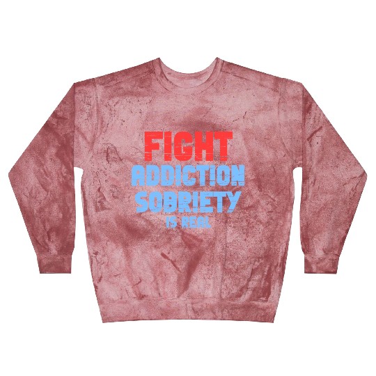Fight Addiction Sobriety Is Real Overdose Stigma Blast Sweatshirts