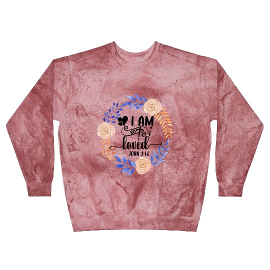 I Am So Loved John 3:16 Love Jesus Christian Blast Sweatshirts