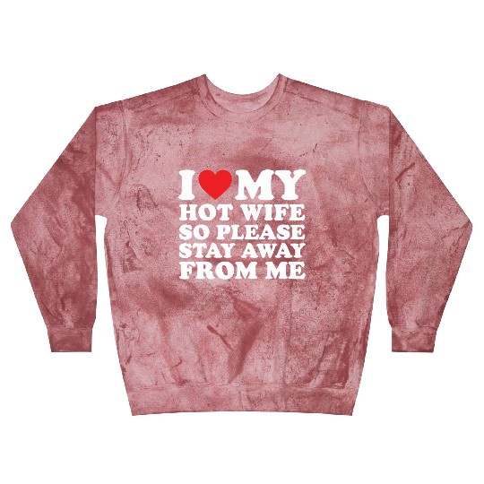 I Love My Hot Wife Blast Sweatshirts I Love My Wife Blast Sweatshirts