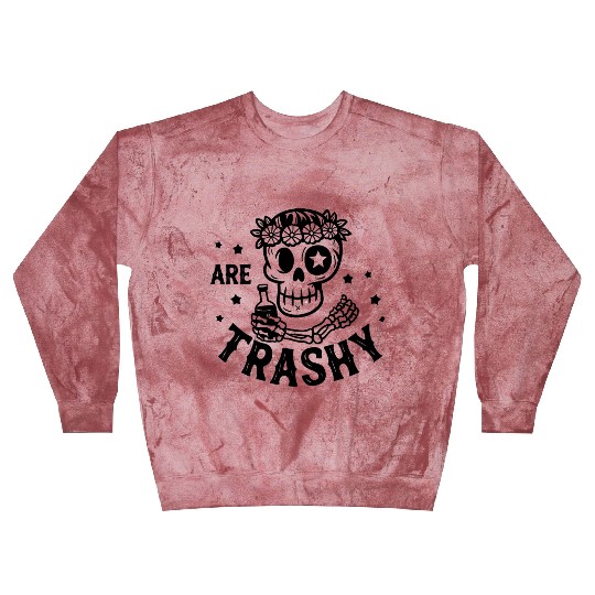 Are Trashy Blast Sweatshirts