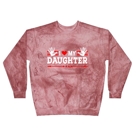 I Love My Daughter to Dad Funny Father's Day Daddy Blast Sweatshirts