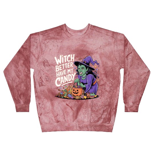 Witch better have m candy 2 Blast Sweatshirts