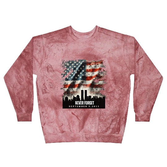 Never Forget September 11 2001 Memorial Day Flag Blast Sweatshirts