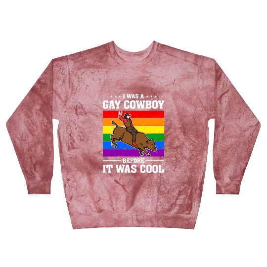 I Was A Gay Cowboy Before It Was Cool Blast Sweatshirts