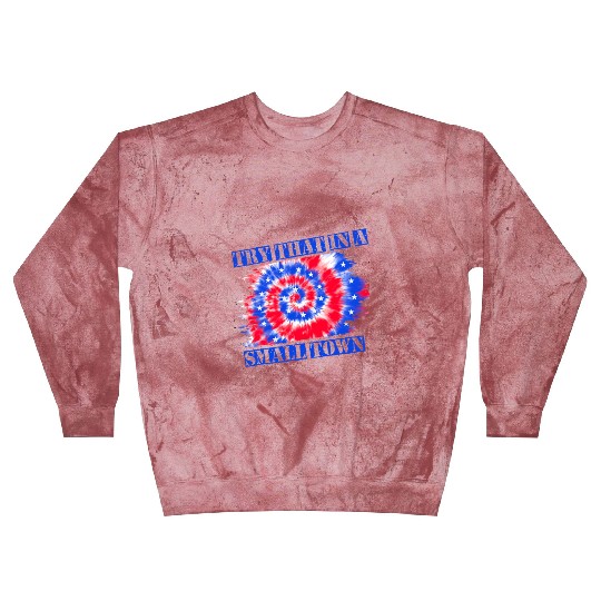 Try That In a Small Town US Flag Blast Sweatshirts