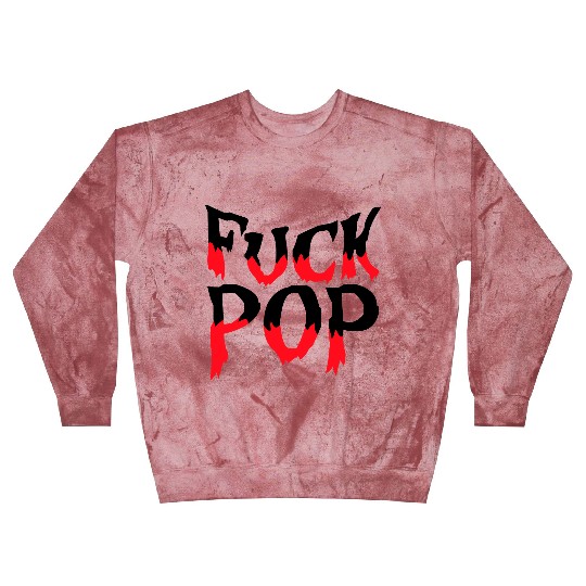 Fuck pop charts music heavy metal hard rock love Blast Sweatshirts