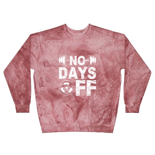No Days Off Funny Gym Lover Workout Motivation Blast Sweatshirts