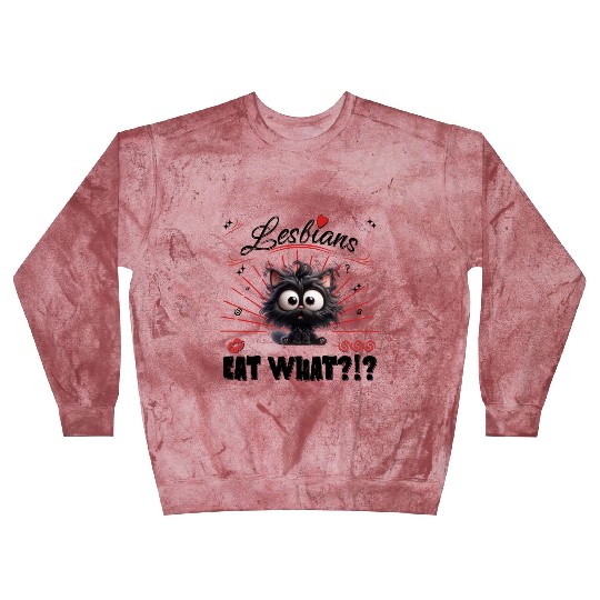 Lesbians Eat What? Blast Sweatshirts