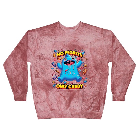 No Regrets Only Candy Blast Sweatshirts