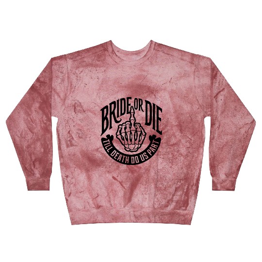 bride or die till death do us part Blast Sweatshirts