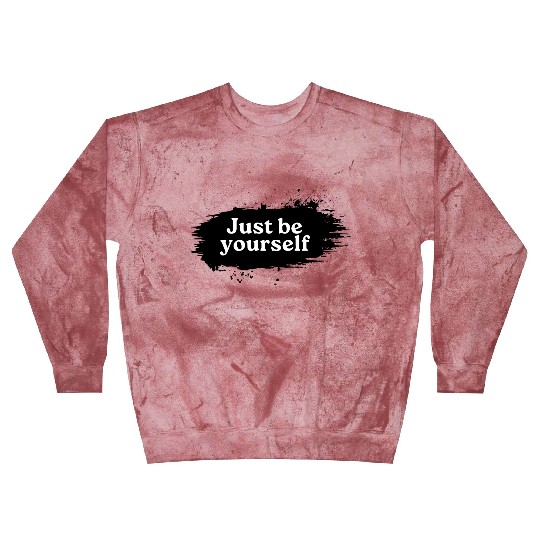 Just be Yourself Blast Sweatshirts