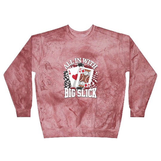 All In With Big Slick Texas Holdem Poker Apparel Blast Sweatshirts