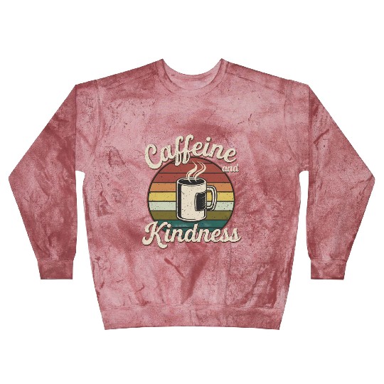 Caffeine And Kindness 12 Blast Sweatshirts