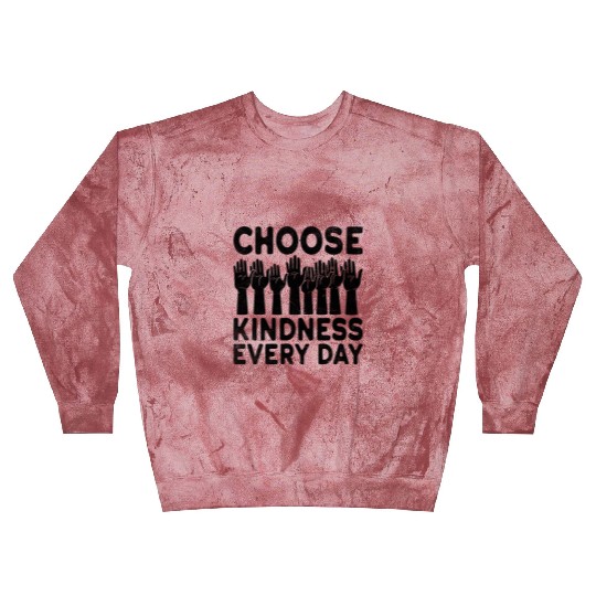 Choose Kindness Blast Sweatshirts