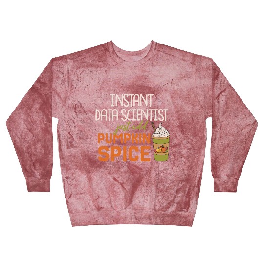 Data Scientist Thanksgiving Pumpkin Spice Blast Sweatshirts