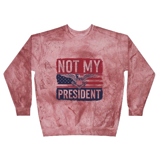 Not My President - Anti Trump Blast Sweatshirts