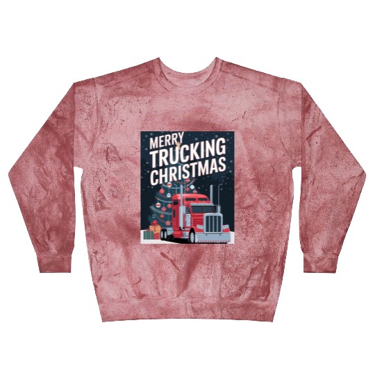 Merry Trucking Christmas Festive Holiday celebrate Blast Sweatshirts