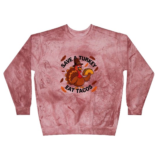 Save A Turkey Eat Tacos Thanksgiving Blast Sweatshirts
