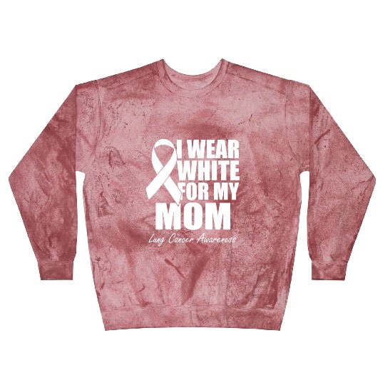 I Wear White For My Mom Lung Cancer Awareness Blast Sweatshirts