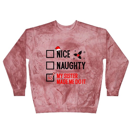 Funny Christmas Checklist "My Sister Made Me Do It Blast Sweatshirts