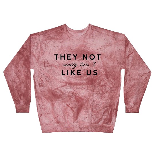 They Not Like Us Graphic Blast Sweatshirts