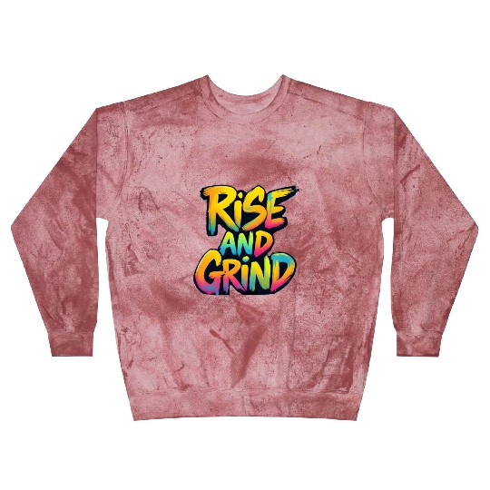 Rise And Grind Blast Sweatshirts