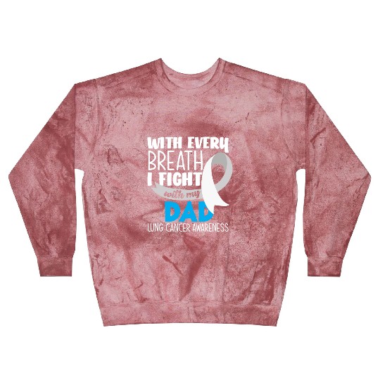 Lung Cancer Awareness I Fight With My Dad Blast Sweatshirts