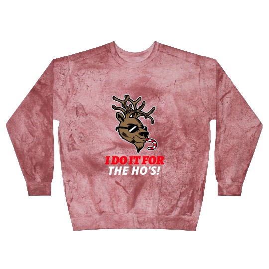 I Do It For The Ho's Blast Sweatshirts